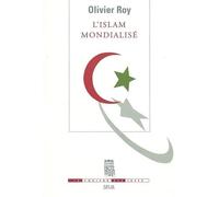 L'Islam mondialisé - Olivier Roy - Seuil - broché - Etude