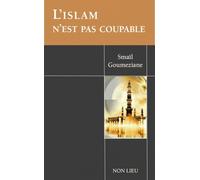 L'islam n'est pas coupable - Smaïl Goumeziane - Non Lieu - broché - Essai