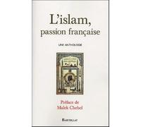 L'islam, passion française une anthologie