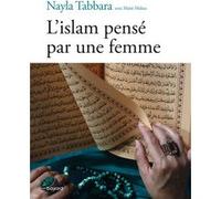 L'islam pensé par une femme Nayla Tabbara (Auteur), Marie Malzac (Auteur)