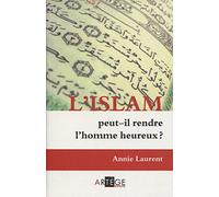 L'Islam peut-il rendre l'homme heureux ?