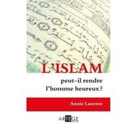 L'Islam peut-il rendre l'homme heureux ?