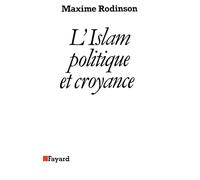 L'Islam, politique et croyance