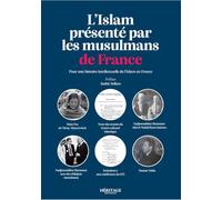 L'islam Présenté Par Les Musulmans De France - Pour Une Histoire Intellectuelle De L'islam En France