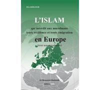 L'Islam qui interdit toute émigration et toute résidence en Europe.