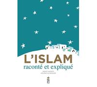 L'Islam raconté et expliqué
