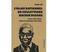 L'islam rationnel de Souleymane Bachir Diagne Alioune Bah (Auteur), Eric Geoffroy (Préface), Souleymane Bachir Diagne (Postface)