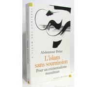 L'islam sans soumission: Pour un existentialisme musulman
