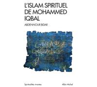 Mohammed Iqbal – L'Islam spirituel – Les Éditions Albin Michel