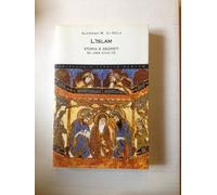 L'Islam. Storia e segreti di un'antica civiltà