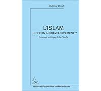L'Islam un frein au développement: Economie politique de la Charî'a