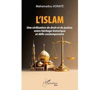 L'Islam: Une civilisation de droit et de justice, entre héritage historique et défis contemporains