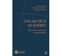 L'islam Vécu Au Québec - Voie/X De Musulmans Et Musulmanes