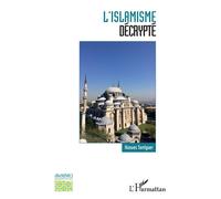 L'islamisme décrypté - Haoues Seniguer - L'harmattan - broché - Essai