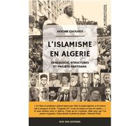 L'islamisme en Algérie: généalogie, structures et projets partisans - Hocine Chougui - Rive Sud Editions - broché - Essai