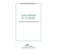 L'islamisme et la mort: Le martyre révolutionnaire en Iran – L'Harmattan