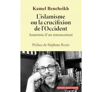 L'islamisme ou la crucifixion de l'Occident