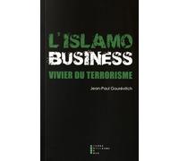 L'Islamo-business, vivier du terrorisme