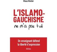 L'islamogauchisme ne m'a pas tué Klaus Kinzler (Auteur), Vincent Tournier (Postface)