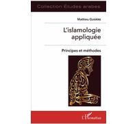 Mathieu Guidère – L'islamologie appliquée – Principes et méthodes