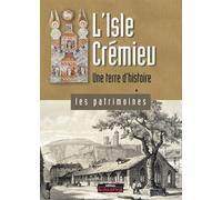 L'Isle Crémieu une terre d'histoire - Estelle COUCHOURON - Dauphine Libere - broché - Guide