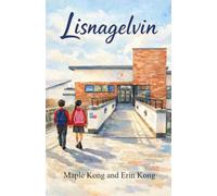 Lisnagelvin: A Journey Through the Magic, Mischief, and Mystery of Seven Years at Lisnagelvin