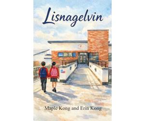 Lisnagelvin: A Journey Through the Magic, Mischief, and Mystery of Seven Years at Lisnagelvin