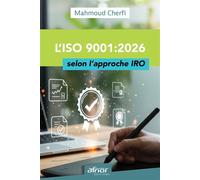 L'ISO 9001:2026 selon l'approche IRO - Mahmoud Cherfi - Afnor - broché - Guide