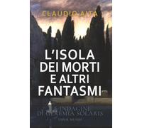 L'Isola dei Morti e altri fantasmi: Le indagini di Geremia Solaris