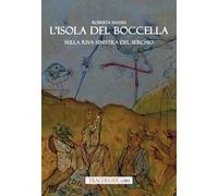 L'isola del Boccella. Sulla riva sinistra del Serchio