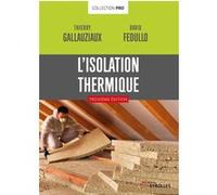 L'isolation thermique David Fedullo (Auteur), Thierry Gallauziaux (Auteur)