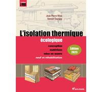 L'isolation thermique écologique Conception, matériaux, mise en oeuvre, neuf et réhabilitation - Edition 2023 - Samuel Courgey - Terre Vivante - broché - Guide