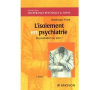 L'isolement en psychiatrie. Séquestration ou soin ? Nlle présentation Pod - Dominique Friard - Elsevier Masson - broché - Etude