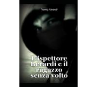 L'Ispettore Berardi e il ragazzo senza volto