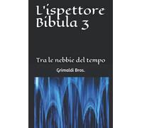 L'ispettore Bibula 3: Tra Le Nebbie Del Tempo