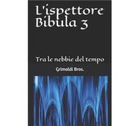 Lispettore Bibula 3 Tra le nebbie del tempo - Valerio Grimaldi - Amazon Digital Services LLC KDP - Livre en Anglais Valerio GrimaldiValerio Grimaldi (Auteur)