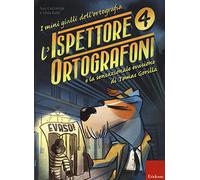 L'ispettore Ortografoni e la sensazionale evasione di Tomas Gorilla. I mini gialli dell'ortografia (Vol. 4)