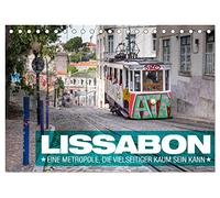 Lissabon - Eine Metropole, die vielseitiger kaum sein kann. (Tischkalender 2026 DIN A5 quer), CALVENDO Monatskalender: Städtereise Lissabon in Portugal