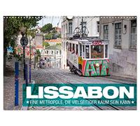 Lissabon - Eine Metropole, die vielseitiger kaum sein kann. (Wandkalender 2026 DIN A3 quer), CALVENDO Monatskalender: Städtereise Lissabon in Portugal