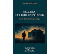 Lissouba, la chute d’un espoir: Récit d’un témoin privilégié