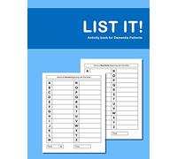 List it! Activity book for Dementia Patients: Anti Memory loss and improved recall workbook for Dementia sufferers