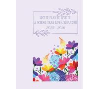 List It, Plan It, Live It: A School Year Life Organizer: July 2025 - August 2026 | 12-Month Weekly & Monthly Planner with Room for Notes, To-Dos & Real Life