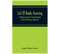 List Of Books Forming The Reference Library In The Reading Room Of The British Museum (Volume Ii)