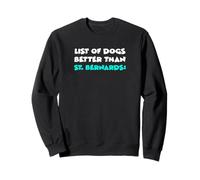 List of Dogs Better Than St. Bernards Saint Bernard Sweatshirt