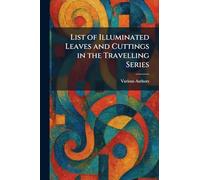 List of Illuminated Leaves and Cuttings in the Travelling Series