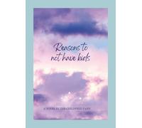 LIST OF REASONS TO REMAIN CHILDFREE: Why you shouldn't be having kids