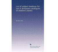 List of subject headings for use in dictionary catalogues of children's books. nos. 31-33