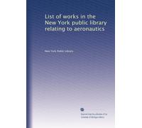 List of works in the New York public library relating to aeronautics