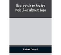 List Of Works In The New York Public Library Relating To Persia