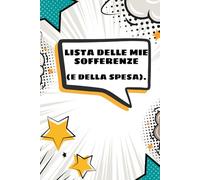 LISTA DELLE MIE SOFFERENZE (E DELLA SPESA) | DRAMA NOTES - IL NOTEBOOK DEI DRAMA KING E DRAMA QUEEN | Quaderno divertente per Amici, Amico, Amica, ... | Regalo divertente: Formato A5 | Righe